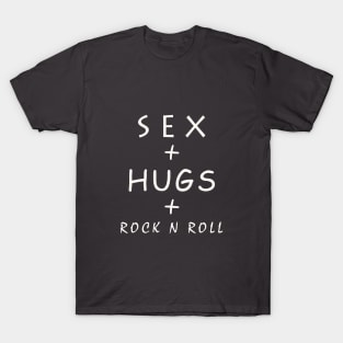 SEX & HUGS & ROCK N ROLL T-Shirt